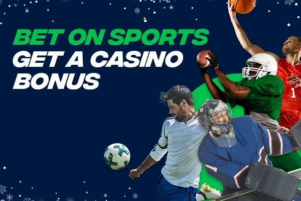 Bet on Sports, Get a Casino Bonus