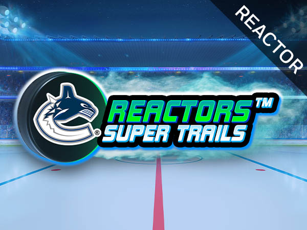 Canucks Reactor Super Trail