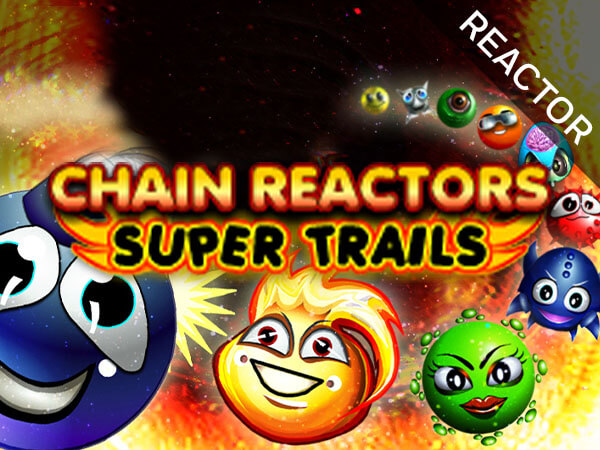 Chain Reactors Super Trails