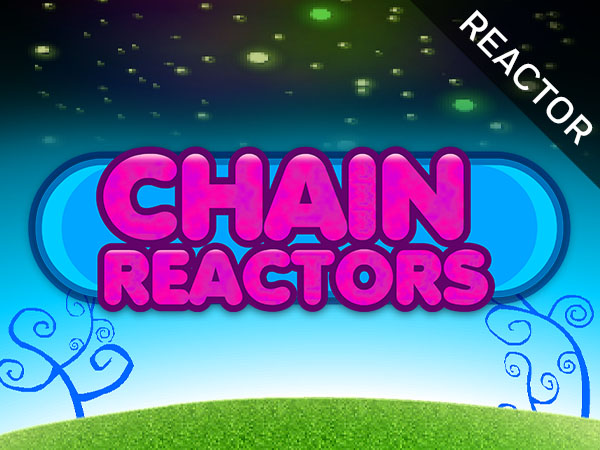 Chain Reactors