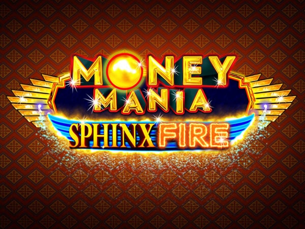 Money Mania Sphinx Fire