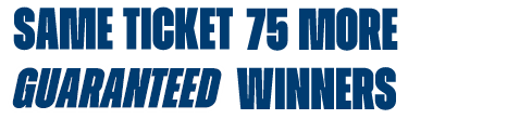 75 Guaranteed Winners of $10,000 Plus the Classic and Gold Ball Jackpots! Same Ticket, Same Price!