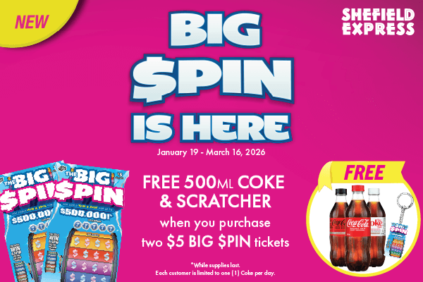 Buy 2 Big Spin Scratch & Win tickets and get a Big Spin Scratcher + a Free 500ml Coke at Shefield & Sons Convenience stores!
