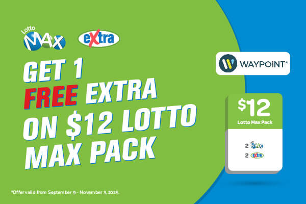 Buy a $12 Lotto Max pack for $11 at Waypoint Convenience stores. That's 1 free Extra!