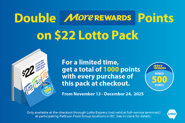 Double More Rewards Points on $22 Lotto Pack at Pattison Food Group!