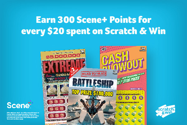 Earn 300 Scene+ Points for every $20 spent on Scratch & Win Tickets!