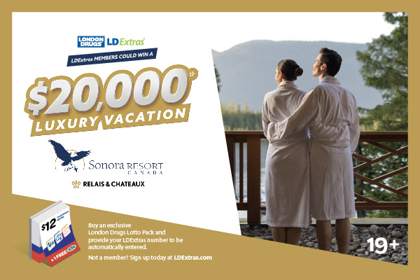 Buy a $12 London Drugs pack and enter for a chance to win $20,000 Luxury Vacation at Sonora Resort!