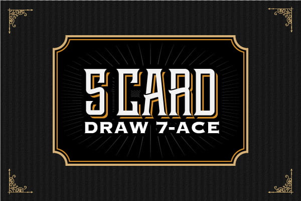 5 Card Draw 7-Ace