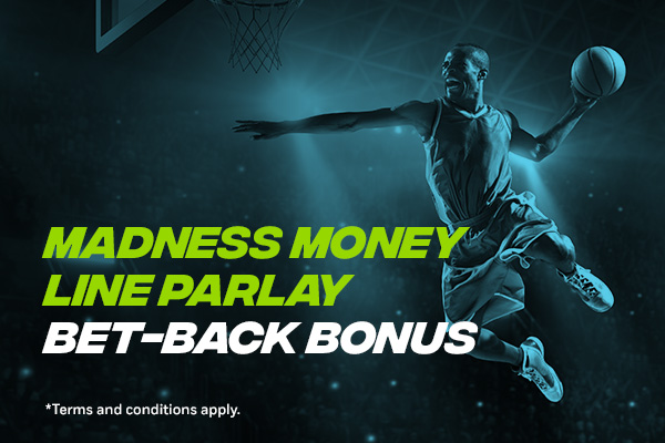 Madness Parlay Bet-Back Bonus